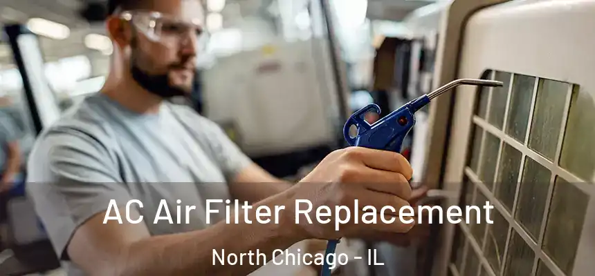  AC Air Filter Replacement North Chicago - IL