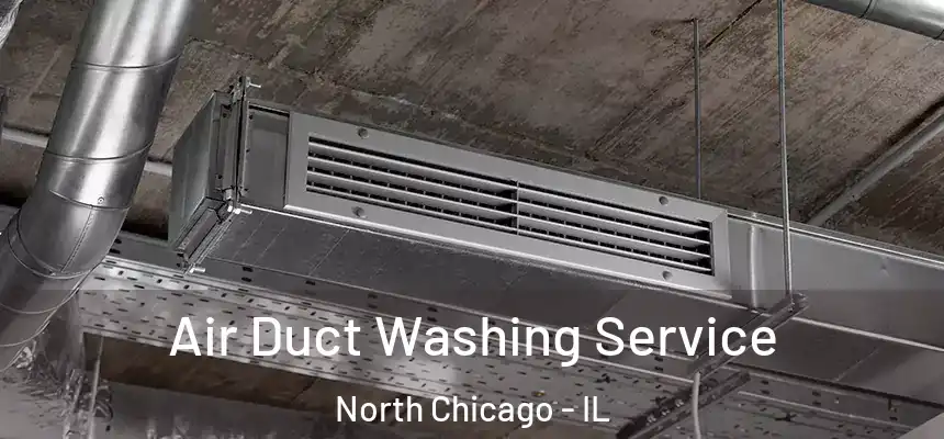  Air Duct Washing Service North Chicago - IL