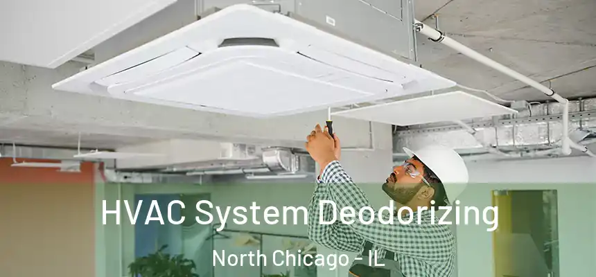  HVAC System Deodorizing North Chicago - IL